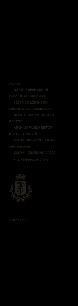 GARANTE DELLA COMUNICAZIONE DOTT. GIUSEPPE LIBERTO PROGETTO ARCH. SAMUELA RISTORI RESP. PROCEDIMENTO GEOM.