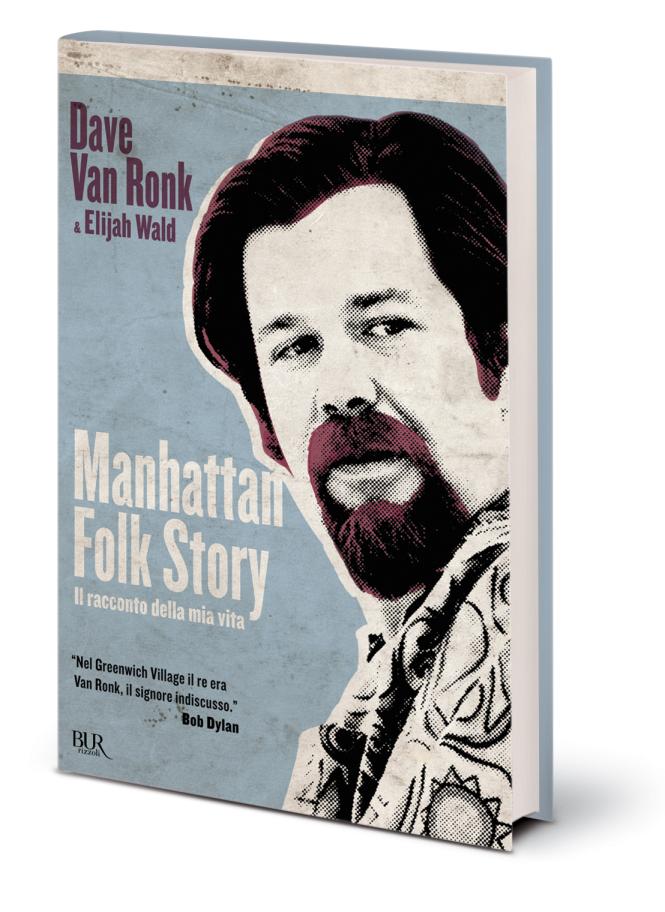 - Tom Waits Colonna portante della rinascita folk degli anni Sessanta, autore e arrangiatore raffinato, straordinario chitarrista e cantante: Dave Van Ronk è stato questo, e molto altro ancora.