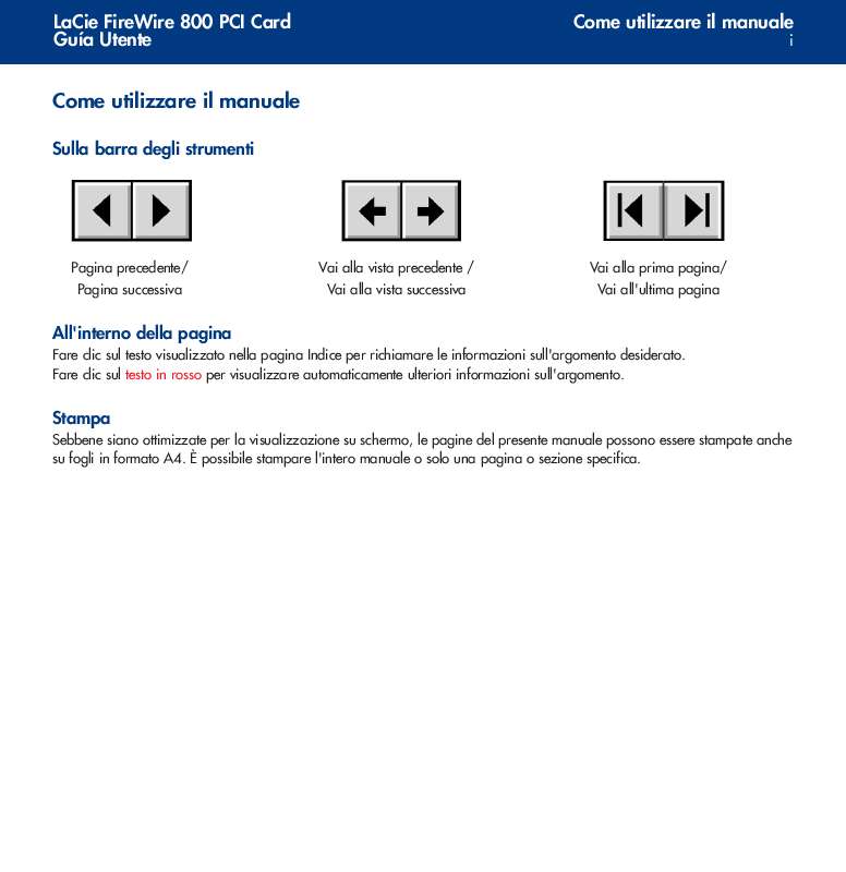 Troverà le risposte a tutte sue domande sul manuale d'uso (informazioni, specifiche, consigli di