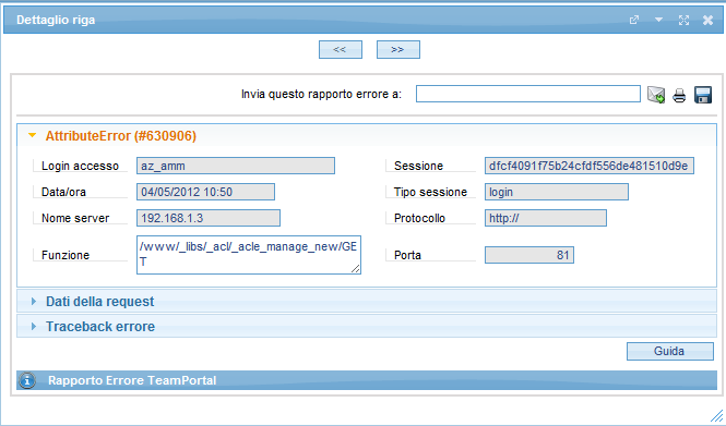 La figura sopra mostra un esempio di popup di dettaglio composta di 3 sezioni principali: Tipo di errore (codice): Contesto dove si è verificato l errore Dati della request: Eventuali dati passati in