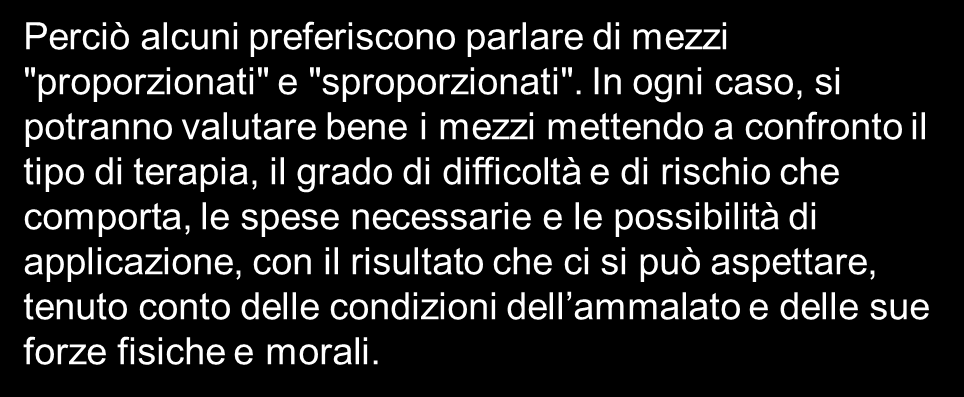 Centralità della scelta dell ammalato È molto importante oggi proteggere, nel momento della morte, la dignità