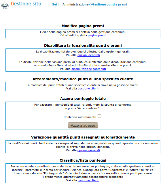 GESTIONE PUNTI E PREMI Lo scopo di questa funzione (facoltativa come le altre) è duplice: (1) aumentare la fidelizzazione del cliente con la formula super collaudata dei punti e premi, (2)