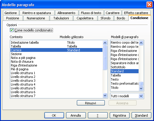 Ripeterete le operazioni per tutte le condizioni di contesto che si vogliono gestire diversamente (eventualmente rimuovendo uno stile assegnato con il pulsante Rimuovi) e, infine confermare la