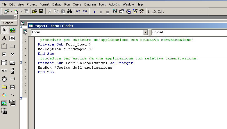Nell'esempio seguente viene caricata un'applicazione in un form denominato e Esempio 1 e poi si esce dall'applicazione.