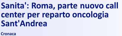 LIBERO-NEWS.IT Data: 10/10/2011 Utenti unici: 47.000 Il reparto di oncologia medica dell'ospedale Sant'Andrea di Roma ha istituito un nuovo contact center chiamato 'Close to Care'.