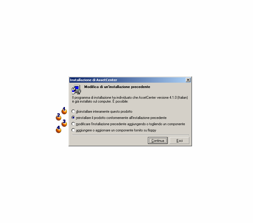 AssetCenter La finestra seguente appare se è già stata installata una versione 4.1 di AssetCenter: e : queste opzioni non devono essere utilizzate durante un aggiornamento.