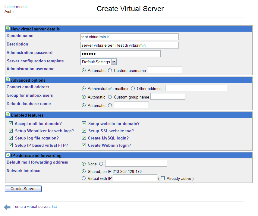 e dei relativi server virtuali avviene in maniera immediata permettondone la successiva gestione con altrettanta facilità.