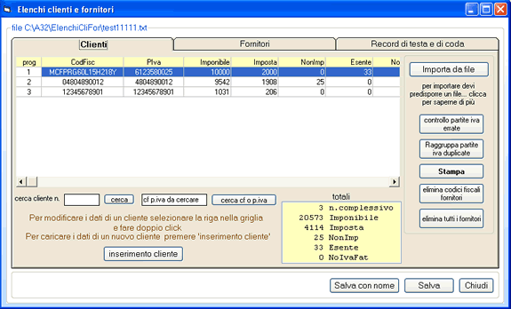 2 Elenchi clienti e fornitori Appare la schermata con tre linguette: "clienti", "fornitori" e "record di testa e coda" Il pulsante Importa da file consente di importare i dati (vedi capitoli