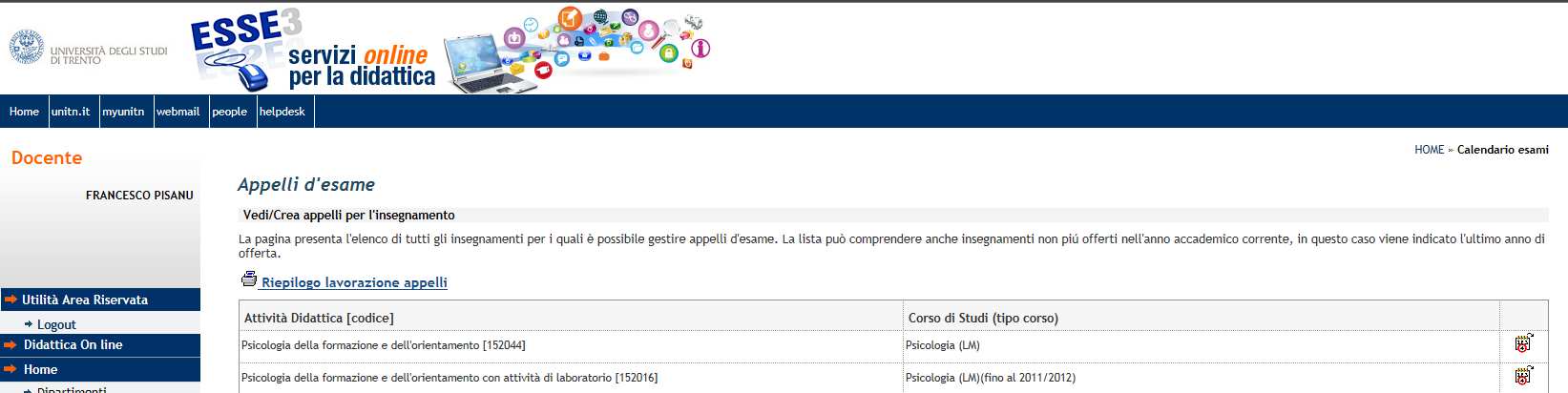 1.2 Indicazioni pratiche Dalla sezione Didattica > Calendario Esami si accede alla lista delle attività didattiche alle quali il docente è associato a sistema.