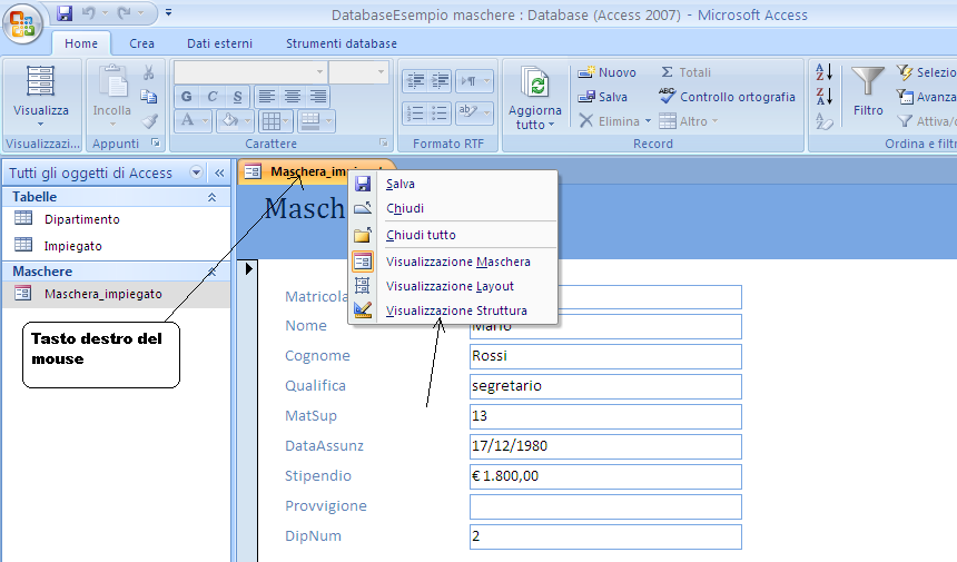 MICROSOFT ACCESS Le maschere di Access Modificare la maschera Le maschere possono essere in ogni momento modificate, ma per eseguire tale operazione bisogna lavorare sulla loro struttura.