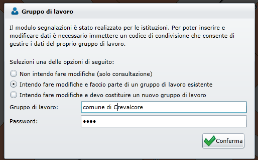 Tutti gli utenti che vorranno inserire dati per il gruppo di lavoro dovranno essere a conoscenza della password di accesso al gruppo stesso Gli utenti di un gruppo di lavoro non potranno modificare