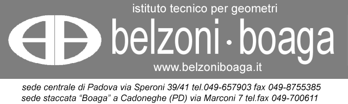 Certificato ISO 9001 IT 05/0626 Sede centrale di Padova, Via S. Speroni, 39/41, Tel.049.657903 fax 049.8755385 - belzoni@provincia.padova.it Sez. stacc. Boaga Cadoneghe (PD), Via Marconi,7 Tel.049.700611 fax.