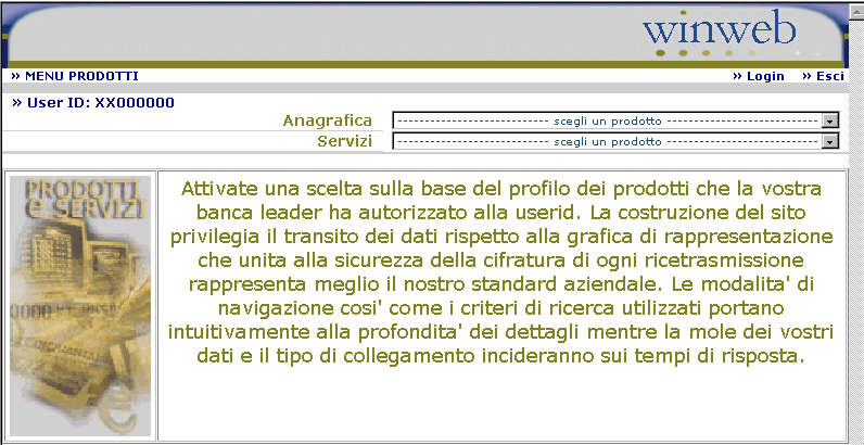 2. MENU PRODOTTI Possono accedere a questa pagina solo le utenze Master Banca e gli Utenti Banche abilitati dal Master Banca ad accedere a questa funzione (vedi paragrafo Utenti Banche).