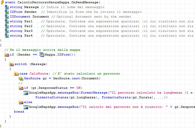 Mappe di Google Quando il calcolo è completo possiamo reperire le informazioni tramite l evento On- SendMessage, come mostrato nell immagine seguente.