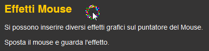 XFACILE / XTOTEM Pagina 32 Effetti sul Puntatore del Mouse Sono disponibili 4 effetti che accompagnano il puntatore del mouse.