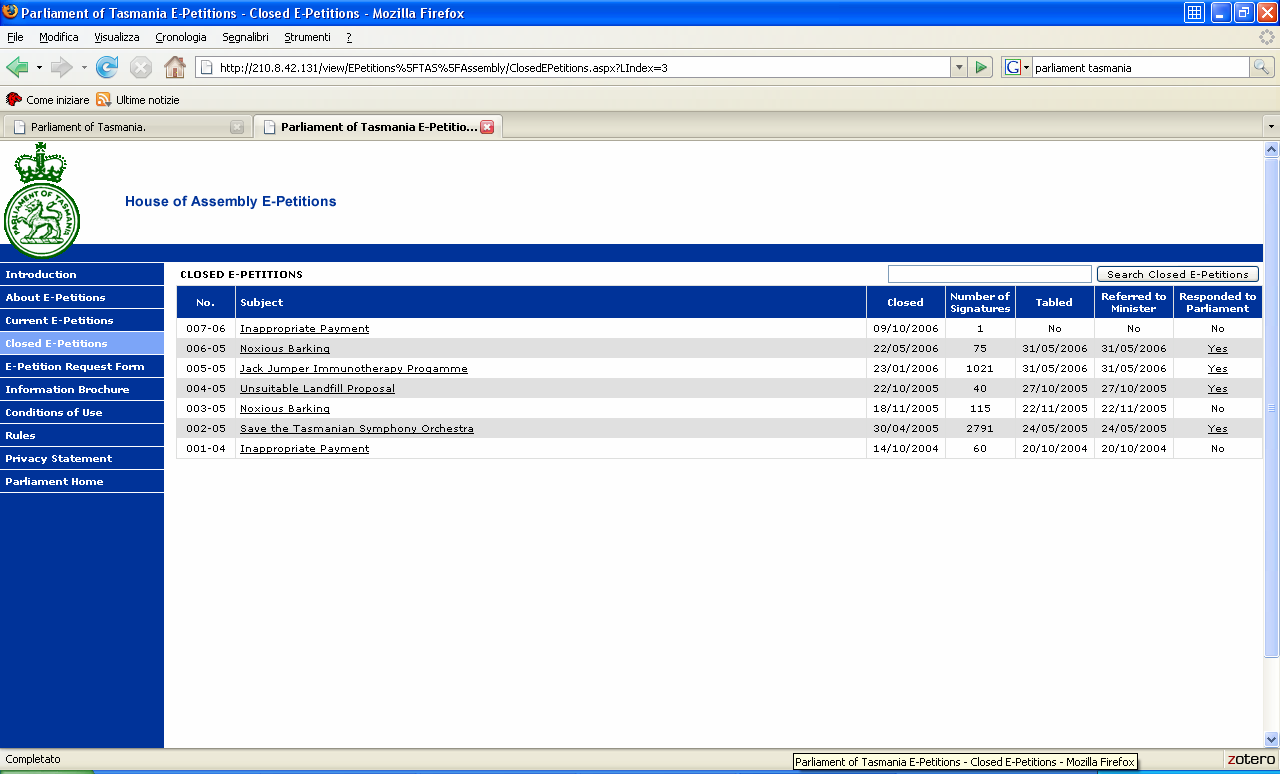 7.5.5. Australia - Parlamento regionale della Tasmania 507 Anche il Parlamento della Tasmania consente linvio di petizioni online, separatamente alla House of Assembly oppure al Legislative Council.
