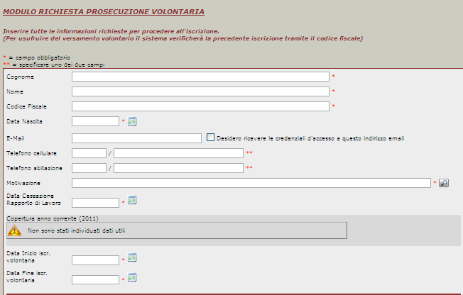 Cliccando sul link si aprirà il modulo di Richiesta Prosecuzione Volontaria (figura 3), che dovrà essere compilato in tutte le sue parti, nello specifico dovranno essere inseriti: - i dati