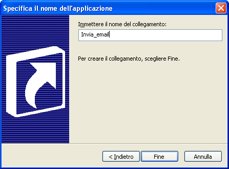 + Assegna un nome significativo + Fine Con un semplice doppio clic sul pulsante Collegamento appena creato si apre direttamente il programma di invio della mail.