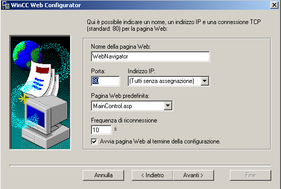 - Documentazione 4.3 Progettazione di un sistema WebNavigator Presupposti WebNavigator Server è stato installato. Il componente Windows "Internet Information Service" è stato installato.