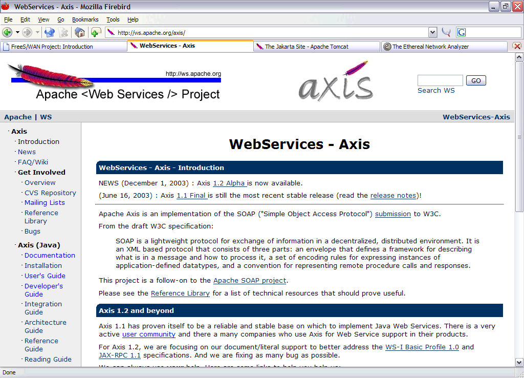 Software B.2 Apache Axis Apache Axis (Apache extensible Interaction System) è un prodotto open source nato dalle ceneri di SOAP4J (SOAP for Java) di IBM, implementazione donata al consorzio Apache.