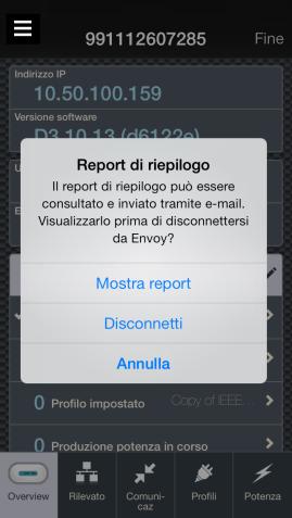 Toccare Mostra report per visualizzare il report di riepilogo. 2. Toccare Disconnetti per effettuare la disconnessione da Envoy senza visualizzare il report. 3.