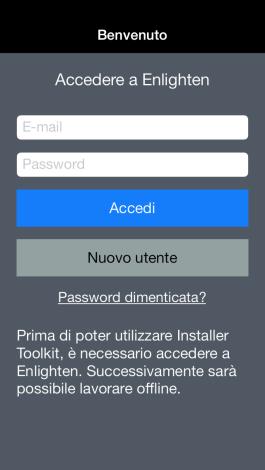 Lancio dell'applicazione Una volta lanciata l'applicazione, viene richiesto di accedere a Enlighten: Effettuare l'accesso immediatamente dopo aver scaricato l'applicazione approfittando della