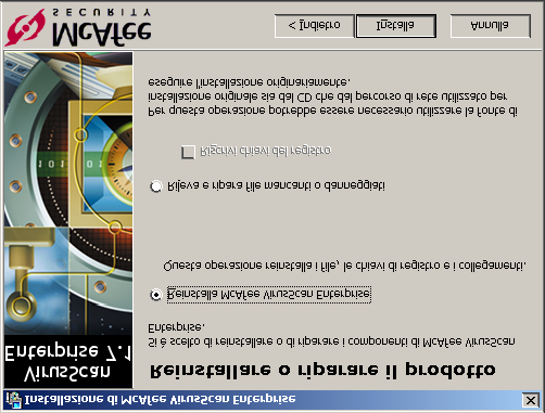 Modifica di VirusScan Enterprise Figura 1-21. Reinstallare o riparare il prodotto 2 Selezionare una delle seguenti opzioni di manutenzione:!