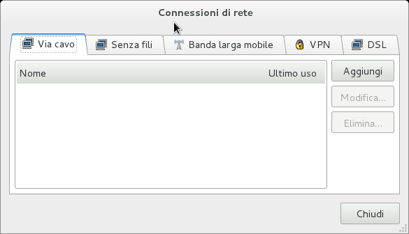 Tipi di connessioni gestite da NetworkManager Connessioni di rete Via Cavo Senza Fili (Wireless) Banda larga mobile VPN DSL (nm-connection-editor) [esempi.