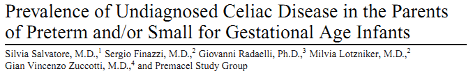 Valutare la prevalenza della malattia celiaca non diagnosticata in genitori di neonati prematuri e/o dismaturi utilizzando uno screening sierologico basato su anticorpi anti-ttg ed EMA 448 dismaturi