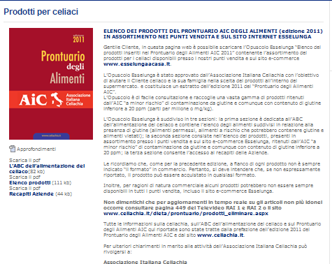 clienti che ne fanno richiesta presso il Banco Assistenza il proprio "Elenco dei prodotti alimentari inseriti nel Prontuario degli Alimenti AIC 2011" denominato Opuscolo Esselunga, contenente l