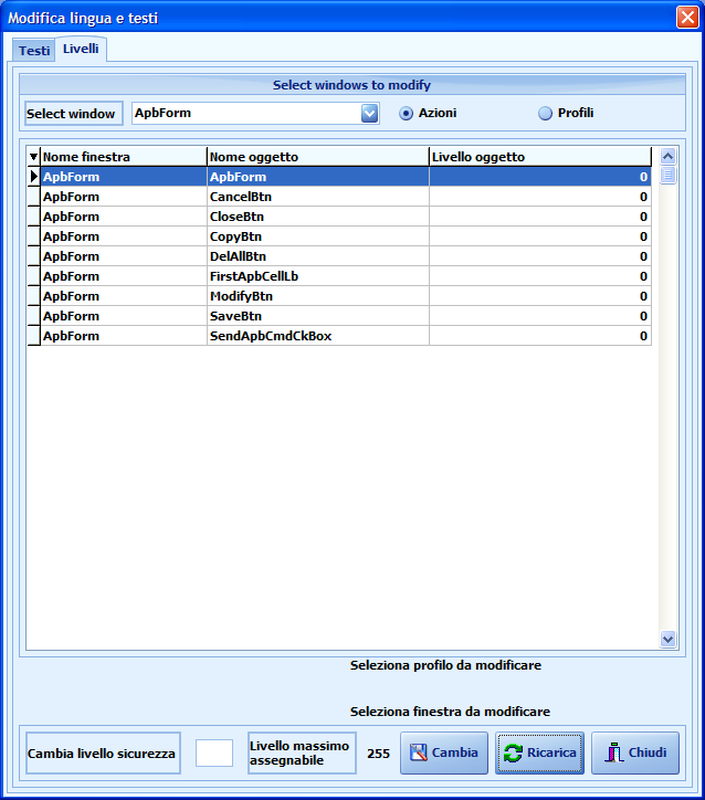 In Livelli l'operatore corrente può assegnare ad una finestra un livello di sicurezza. Cliccando su Azioni, selezionare la finestra nel menù e selezionare un Nome oggetto.