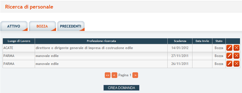 Le Offerte di lavoro in stato ATTIVO possono essere: visualizzate attraverso il tasto, utilizzate per crearne di nuove, premendo il tasto disattivate con l uso del tasto.