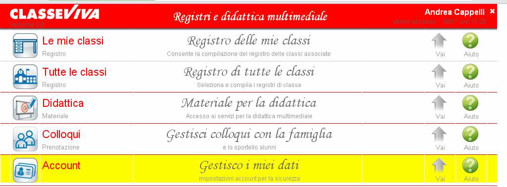 Accesso al registro Inserire Cod scuola, Utente e Password (personale): si visualizza il Menu del