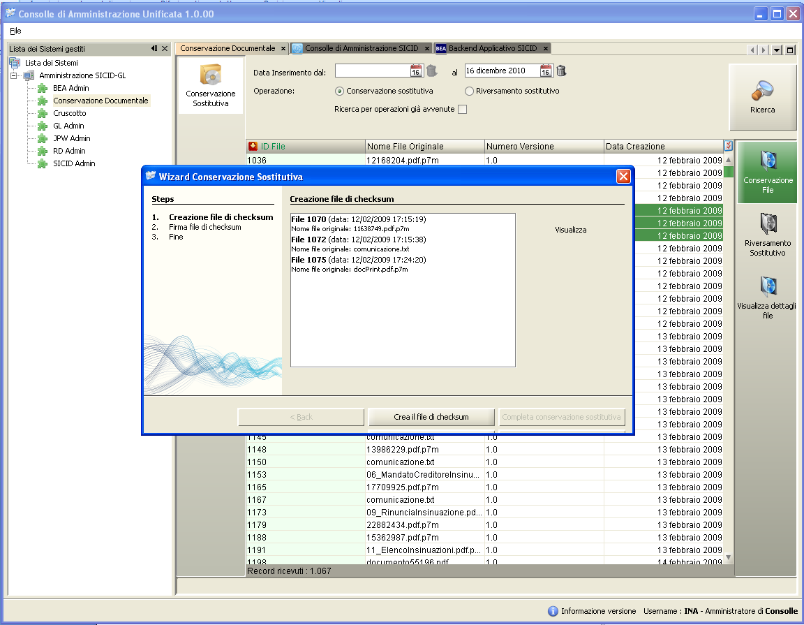 30 di 4.2.1.2 Conservazione File Attraverso questa funzionalità l amministratore può procedere con l operazione di conservazione sostituiva dei file già depositati nel Repository Documentale.