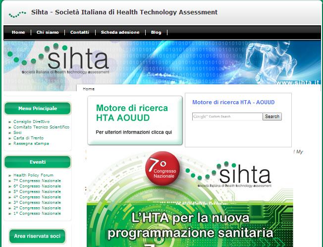 HTA - Health Assessment In Italia i principi di riferimento dell HTA sono stati espressi nel Piano Sanitario Nazionale 2006-2008.