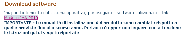 4) OPERAZIONE PRELIMINARE 3: INSTALLAZIONE DEL SOFTWARE SOGEI IVA 2010 Entriamo nel sito http://www.agenziaentrate.it. Poi, clicchiamo su SOFTWARE.