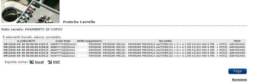 Il bollettino utilizzato per il pagamento di una prenotazione revisione non può essere riutilizzato. Con i bottoni Aggiungi o Elimina vengono inserite o tolte righe per ospitare più veicoli.