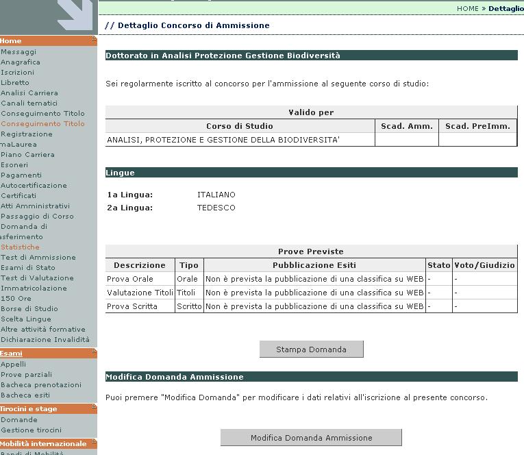 Cliccate su STAMPA DOMANDA Da questa maschera dovete stampare la ricevuta di avvenuta iscrizione al test con allegato il MAV elettronico di 50,00 per il pagamento del contributo di ammissione al test