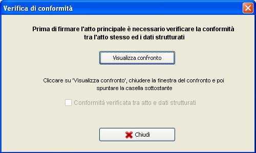 Prima di procedere alla firma dell atto principale verificare la conformità con il tasto Visualizza confronto Per effettuare il confronto si aprirà il browser dove verranno visualizzati l atto