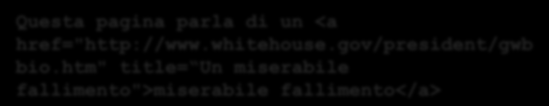 Anchor text e Googlebombing Questa pagina parla di un <a href="http://www.whitehouse.