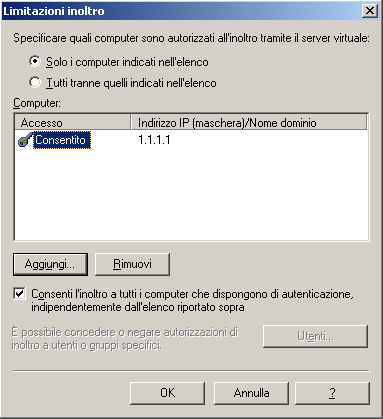 Figura 144 - Finestra di dialogo Limitazioni inoltro 5. Fare clic sul pulsante Aggiungi per visualizzare la finestra di dialogo Computer.