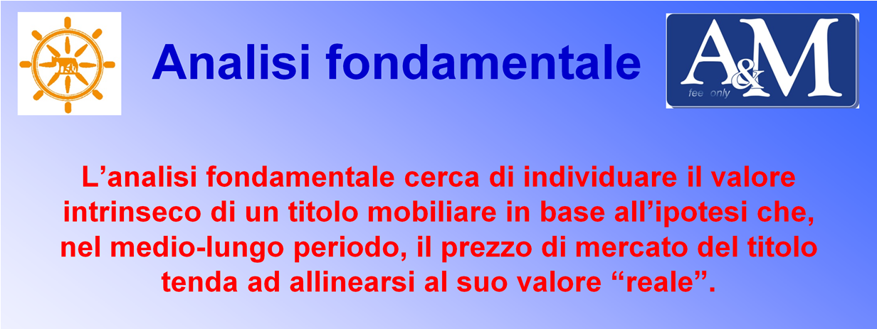 L analisi fondamentale cerca di individuare il valore intrinseco di un titolo mobiliare in base all