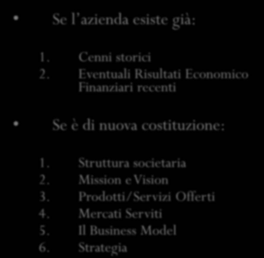 Analisi Interna Executive Summary Profilo Aziendale Financials Settore di riferimento Ambiente competitivo Piano di Marketing Strategia Proiezioni Economiche Indici e valutazioni Allegati Se l