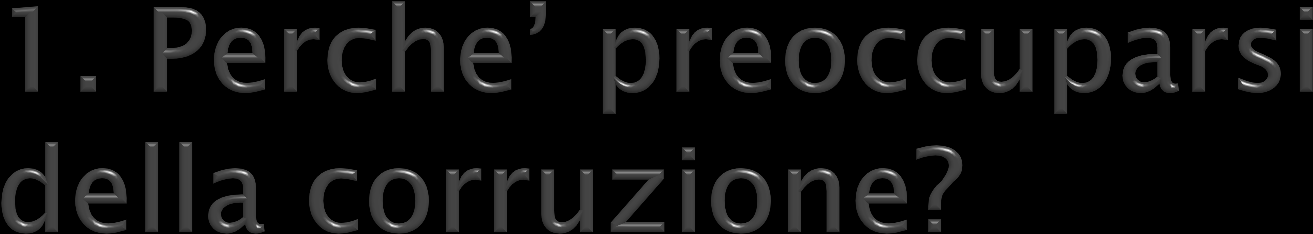 La corruzione ha un costo reale e significativo: per il paese (in termini di PIL, crescita e benessere dei cittadini), per i cittadini (in termini di qualita e