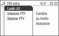 116 Radio Il menu Extra specifico per la relativa lunghezza d'onda viene visualizzato. Selezionare la voce di menu Livello AS. La radio passa alla modalità AS della lunghezza d'onda selezionata.