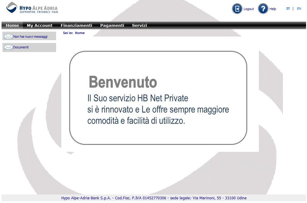 1.B. I SERVIZI OFFERTI DA HB NET 1.B.1. La Home Page di accesso Una volta che il sistema ha effettuato con esito positivo l identificazione, verrà resa disponibile la Home Page del servizio HBNet.