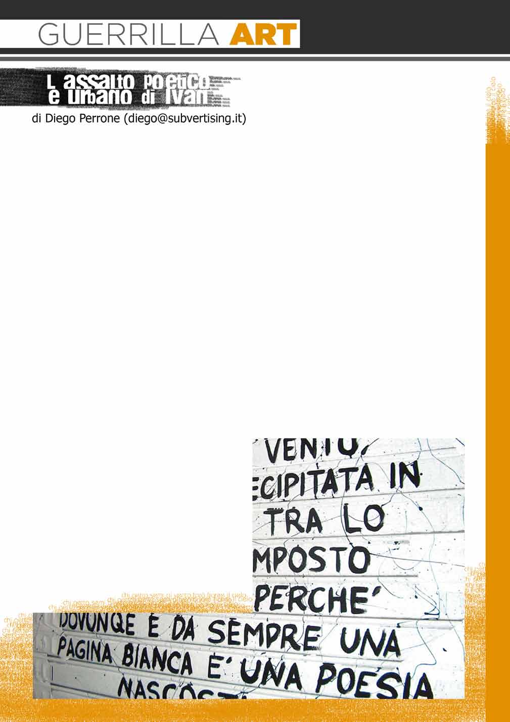 Campari ha tra il suo storico artisti come Depero e Nespolo, la parola Rinascente la creò d Annunzio e Dudovich ne inventò l immagine, altri aziende similmente si nutrono di creatività e innovazione