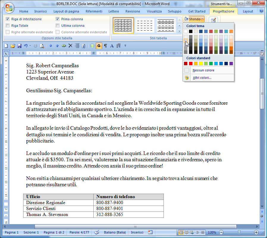 Word 2007 APPLICARE UNO SFONDO PERSONALIZZATO È possibile applicare uno sfondo alle celle di una tabella per dare maggior rilievo ad alcune sue parti.