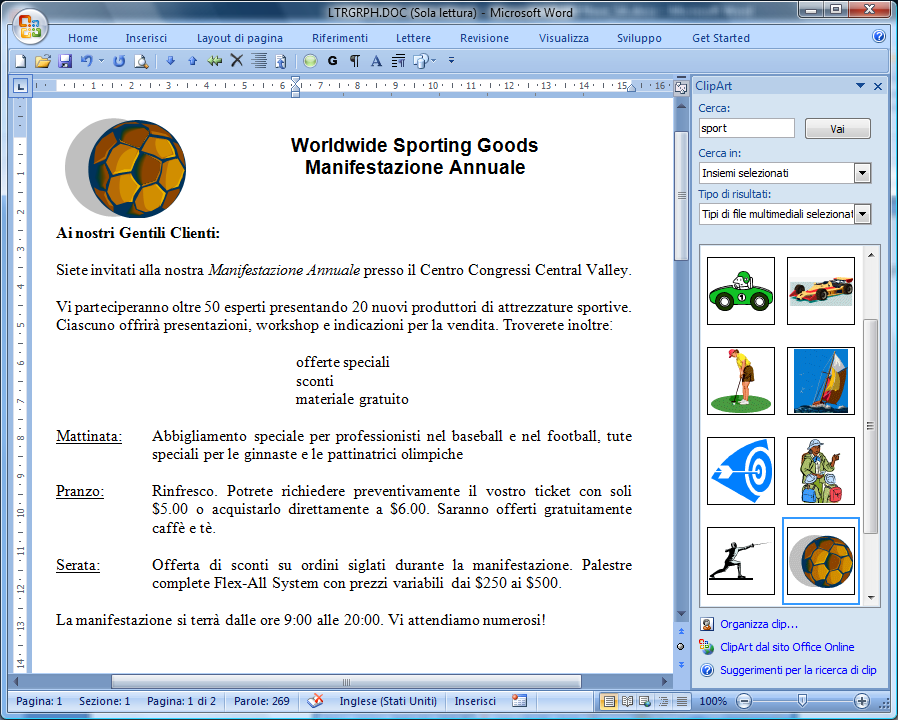 Word 2007 esempio). In presenza di una connessione Internet attiva, l insieme web Microsoft office Online garantisce l accesso alle clip memorizzate sul sito Microsoft.