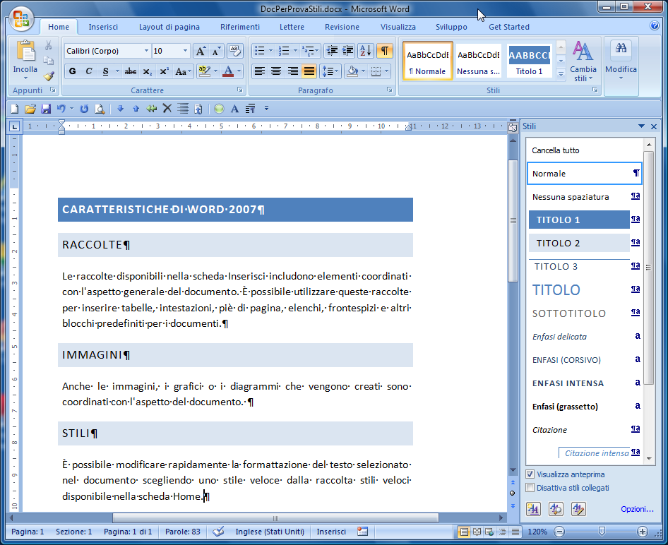 Word 2007 L APPLICAZIONE DI UN NUOVO SET DI STILI Per distinguere il tipo di stile (carattere o paragrafo) osservare il simbolo che ne accompagna il nome.